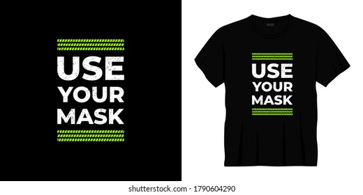 use your mask typography t-shirt design. Ready to print for apparel, poster, illustration. Modern, simple, lettering t shirt vector
