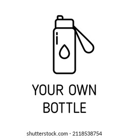 use your own bottle outline vector icon isolated on white background. use your own bottle flat icon for web, mobile and user interface design. refuse reduce reuse recycle rot and zero waste concept