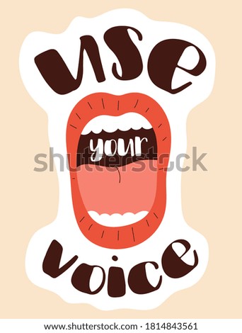 Use Your Voice - state your case concept with open yelling mouth and tongue in a motivational poster, colored vector illustration