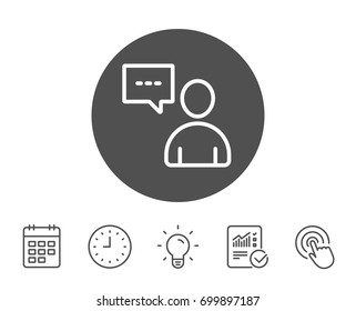 User communication line icon. Person with chat speech bubble sign. Human silhouette symbol. Report, Clock and Calendar line signs. Light bulb and Click icons. Editable stroke. Vector