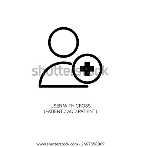 User with cross icon Patient addition or new patient registration concept