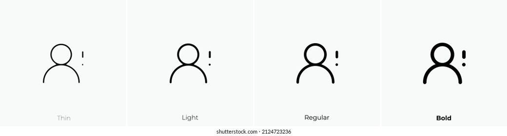 user exclamation icon. Thin, Light Regular And Bold style design isolated on white background