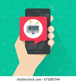 User holding smartphone with chatbot chat bubble vector illustration, flat cartoon mobile phone with online bot message supporting customer, future internet communication technology concept