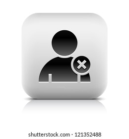 User profile sign web icon with delete glyph. Series buttons stone style. Rounded square shape with black shadow and gray reflection on white background. Design element vector illustration 8 eps