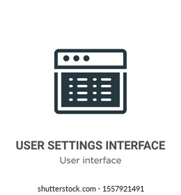 User settings interface vector icon on white background. Flat vector user settings interface icon symbol sign from modern user interface collection for mobile concept and web apps design.