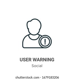 User warning outline vector icon. Thin line black user warning icon, flat vector simple element illustration from editable social concept isolated stroke on white background
