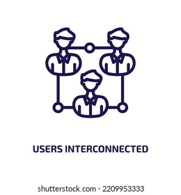 users interconnected icon from business and analytics collection. Thin linear users interconnected, internet, network outline icon isolated on white background. Line vector users interconnected sign, 