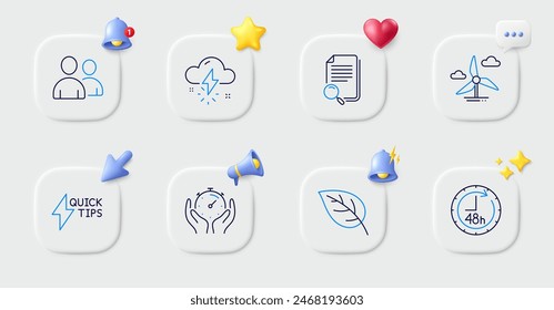 Users, Thunderstorm weather and Timer line icons. Buttons with 3d bell, chat speech, cursor. Pack of Leaf, Windmill turbine, 48 hours icon. Quickstart guide, Search file pictogram. Vector