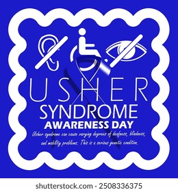 Usher Syndrome Awareness Day event banner. Icons without hearing, people in wheelchairs and icons without vision with bold text in frame on dark blue background to commemorate on September 21st