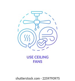 Using ceiling fans benefits blue gradient concept icon. Circulate warm air. Reduce heat bill costs abstract idea thin line illustration. Isolated outline drawing. Myriad Pro-Bold font used