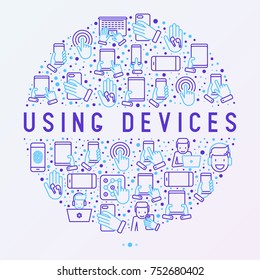 Using devices concept in circle with thin line icons: gadget, tablet in hands, touchscreen, fingerprint, laptop, wireless headphones. Modern vector illustration for banner, web page, print media.