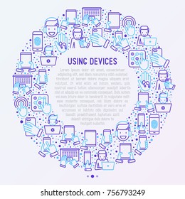 Using devices concept in circle with thin line icons: gadget, tablet in hands, touchscreen, fingerprint, laptop, wireless headphones. Modern vector illustration for banner, web page, print media.