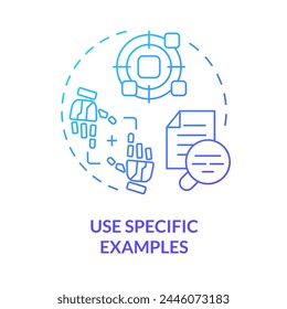 Using specific examples blue gradient concept icon. Prompt engineering tips. Provide with concrete information. Round shape line illustration. Abstract idea. Graphic design. Easy to use in article