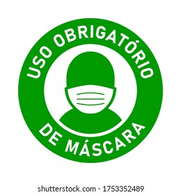 Uso Obrigatorio de Mascara ("It is Obligatory to Wear a Face Mask" in Portuguese) Round Badge or Adhesive Instruction Icon. Vector Image.