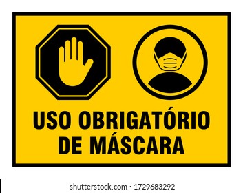 Uso Obrigatorio De Mascara ("Mandatory Use of Face Masks" in Portuguese) Warning Sign with a Stop Hand Icon and Wear a Face Mask Icon. Vector Image.