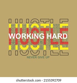 ustle never give up Premium Vector illustration of a text graphic. suitable screen printing and DTF for the design boy outfit of t-shirts print, shirts, hoodies baba suit, kids cottons, etc.