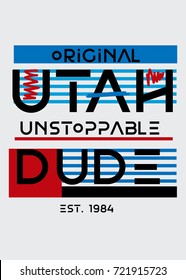 utah unstoppable dude,t-shirt print poster vector illustration