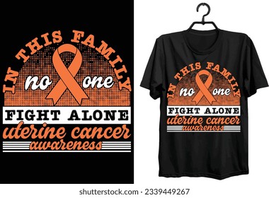 Uterine Cancer Svg T-shirt Design. Funny Gift Uterine Cancer T-shirt Design For People. Typography, Custom, Vector t-shirt design. World All Uterine Cancer T-shirt Design.