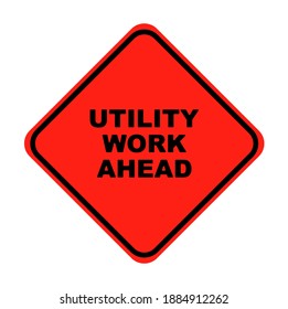 utility work ahead sign on white background
