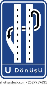 U-turn sign, Underpass, Information signs, Road signs in Turkey. Standard traffic signs on Turkish highways. (Turkish: Karayolları standart trafik işaret levhaları, Bilgi işaretleri)