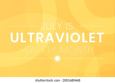 UV safety awareness month. Annual celebration in July. Concept of understanding damaging effects of ultraviolet light exposure for people skin. Vector illustration of banner template.