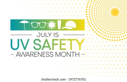 UV Safety Awareness Month Is Observed Every Year In July, It Is A Type Of Electromagnetic Radiation That Makes Black Light Posters Glow, And Is Responsible For Summer Tans And Sunburns. Vector Art.