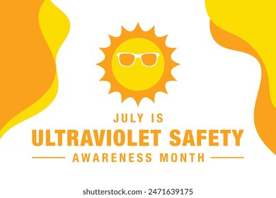 UV safety awareness month.Annual celebration observed every year in July.Concept of understanding damaging effects of ultraviolet light exposure for people skin. Vector illustration of banner template