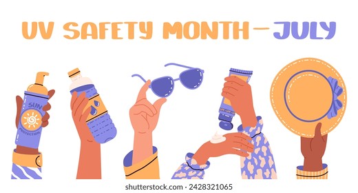 UV safety month - July. Using water, sunscreen lotion, sunglasses, sun hat. Vector banner to raise awareness of skin protection from harmful ultraviolet radiation.