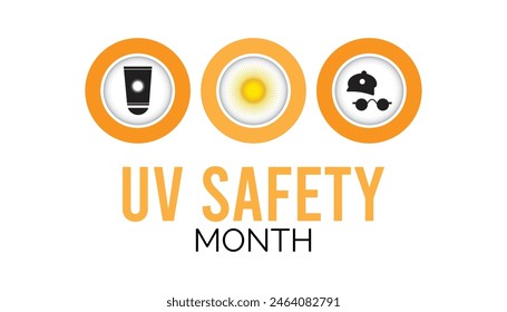 UV Safety Month observed every year in july. Template for background, banner, card, poster with text inscription.