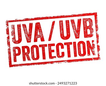 UVA UVB Protection - the defense against the harmful effects of ultraviolet radiation from the sun, text concept stamp