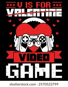 V is for valentine video game t shirt design