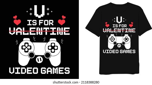 V is For Valentine Video Games Saying Valentine  Day Game T-shirt Design