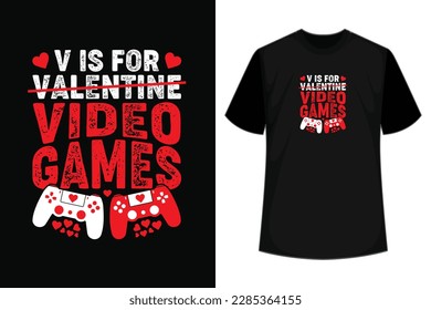 
V is For Valentine Video games t shirt design, and Gaming, Typography t shirt design or t shirt design vector illustration.