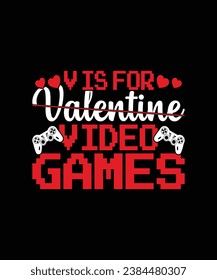 V is for valentine video games Valentine t shirt