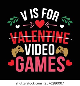 V Is For Valentine Video Games T shirt Design, vector illustration, graphic template, print on demand, textile, retro style, typography, vintage, eps 10, element, valentine day tee shirt