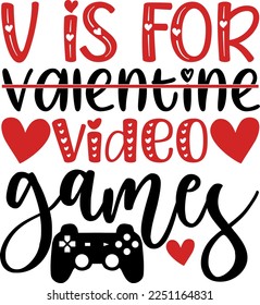 V is for valentine video games t-shirt design