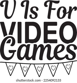 V is for valentine video games t-shirt design