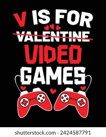 V is for valentine video games  T-shirt Design