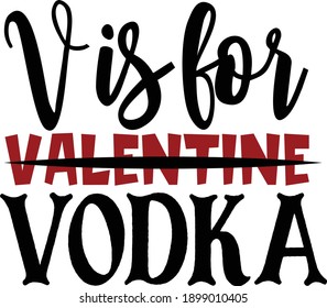 V is for valentine  VODKA, Anti-Valentine Vector Quote