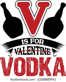 V Is For Valentine Vodka, Happy valentine shirt print template, 14 February typography design