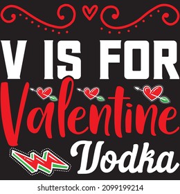 v is for valentine vodka T shirt design. vector file.