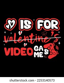 V Is For Valentine's Video Games, Happy valentine's shirt print template, 14 February typography design