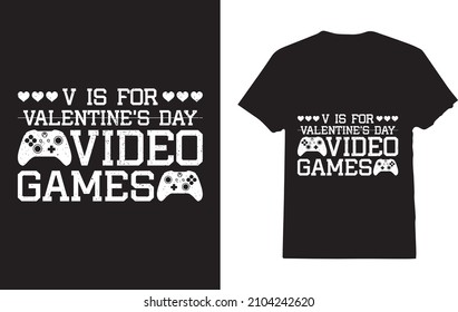 V Is For Valentines Video Games T-shirt For Video Games Lover 