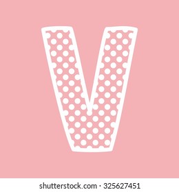 V vector alphabet letter with white polka dots on pink background