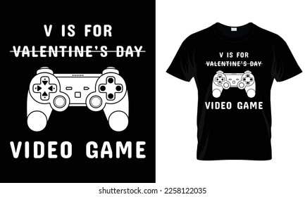 V is for video game,  Gaming t-shirt design