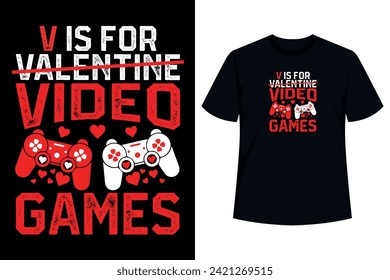 V is for Video Games Funny Valentine's Day T-Shirt Design