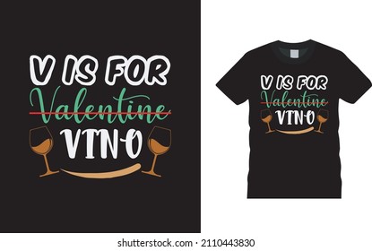 V Is For Vino Valentine T shirt Design, apparel, vector illustration, graphic template, print on demand, textile fabrics, retro style, typography, vintage, valentines day tee