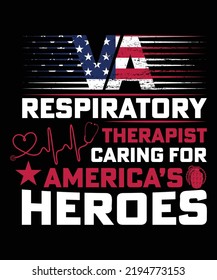 VA RESPIRATORY THERAPIST CARING FOR AMERICA'S HEROES TSHIRT DESIGN