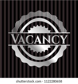 Vacancy silvery emblem or badge