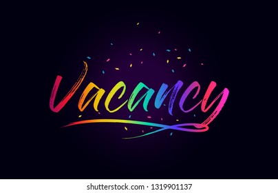 Vacancy Word Text with Handwritten Rainbow Vibrant Colors and Confetti Vector Illustration.
